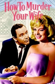 دانلود فیلم How to Murder Your Wife 1965 (چگونه همسرتان را به قتل برسانید)