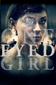 دانلود فیلم One Eyed Girl 2013