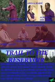 دانلود فیلم Trail to the Reservoir 2020 (مسیر به سمت مخزن )