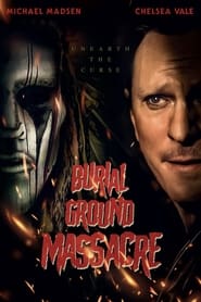 دانلود فیلم Burial Ground Massacre 2021 (قتل عام خاکسپاری زمین)