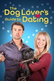 دانلود فیلم The Dog Lover's Guide to Dating 2023