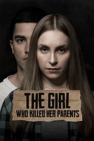 The Girl Who Killed Her Parents 2021 (دختری که پدر و مادرش را به قتل رساند)