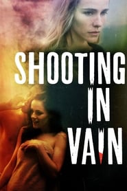 دانلود فیلم Shooting in Vain 2018