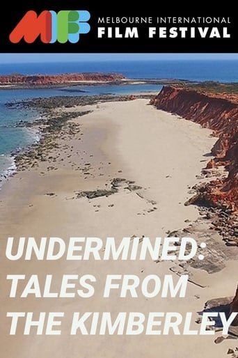 دانلود فیلم Undermined: Tales from the Kimberley 2018 (تخریب‌شده:داستان هایی از کیمبرلی)