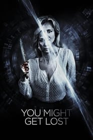 دانلود فیلم You Might Get Lost 2021 (شما ممکن است گم شوید)