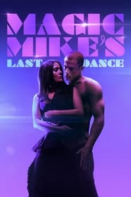 دانلود فیلم Magic Mike's Last Dance 2023 (آخرین رقص مایک جادویی)