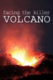 دانلود فیلم Facing The Killer Volcano 2011 (رو به آتشفشان قاتل)