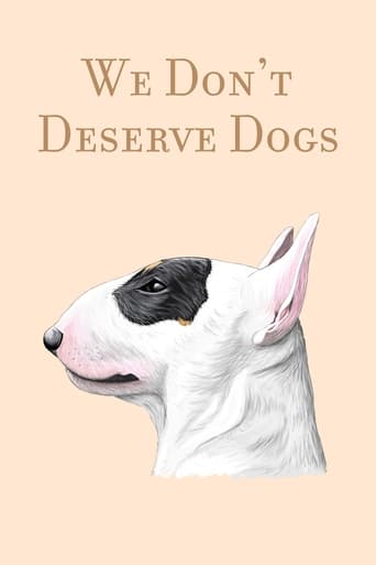 دانلود فیلم We Don't Deserve Dogs 2020 (ما سزاوار سگ ها نیستیم)