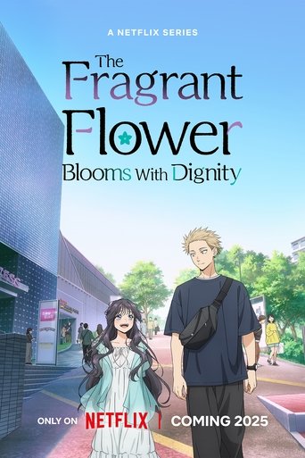 دانلود سریال The Fragrant Flower Blooms with Dignity 2025