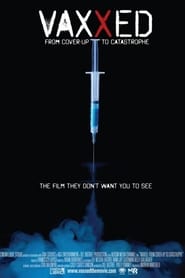 Vaxxed: From Cover-Up to Catastrophe 2016