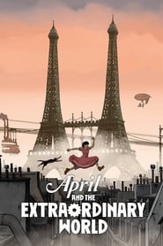 دانلود فیلم April and the Extraordinary World 2015 (آوریل و جهان شگفت‌انگیز)