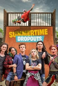 دانلود فیلم Summertime Dropouts 2021