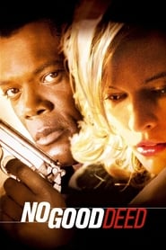 No Good Deed 2002 (عمل بد)