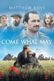 دانلود فیلم Come What May 2015 (در ماه مه هر کاری که دوست دارید انجام دهید)