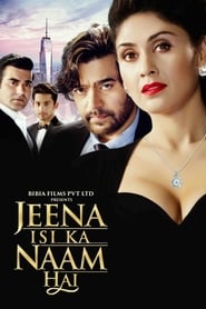 دانلود فیلم Jeena Isi Ka Naam Hai 2017