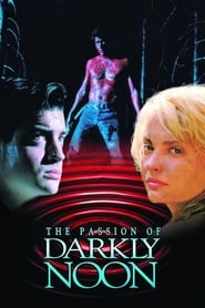 دانلود فیلم The Passion of Darkly Noon 1995