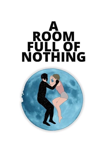 دانلود فیلم A Room Full of Nothing 2019 (اتاقی پر از هیچ)