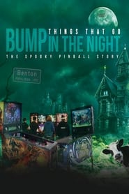 دانلود فیلم Things That Go Bump in the Night: The Spooky Pinball Story 2017