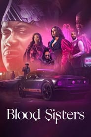 دانلود سریال Blood Sisters 2022 (خواهران خونی)