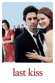 دانلود فیلم The Last Kiss 2006 (آخرین بوسه)