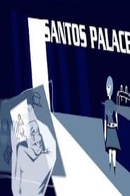 دانلود فیلم Santos Palace 2006 (کاخ سانتوس)