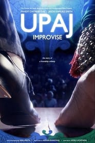 دانلود فیلم Upaj: Improvise 2013 (اوپاچ: بداهه نوازی)