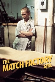 The Match Factory Girl 1990 (دختر کارخانهٔ کبریت‌سازی)